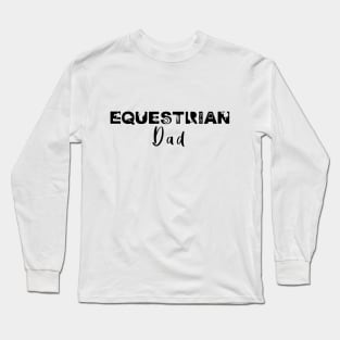 Equestrian Dad (Black) Long Sleeve T-Shirt